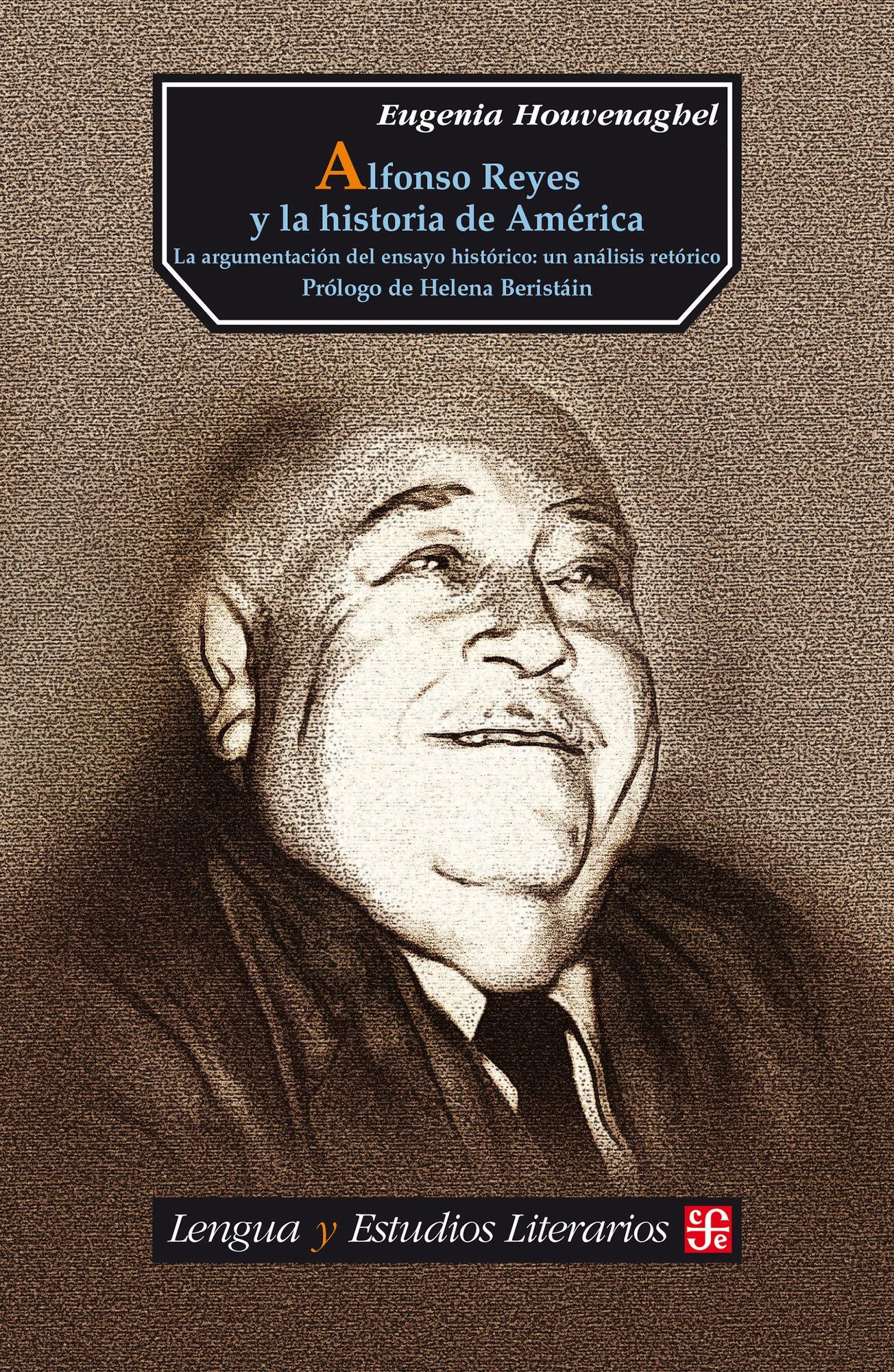 Alfonso Reyes y la historia de América: La argumentación del ensayo histórico: un análisis retórico