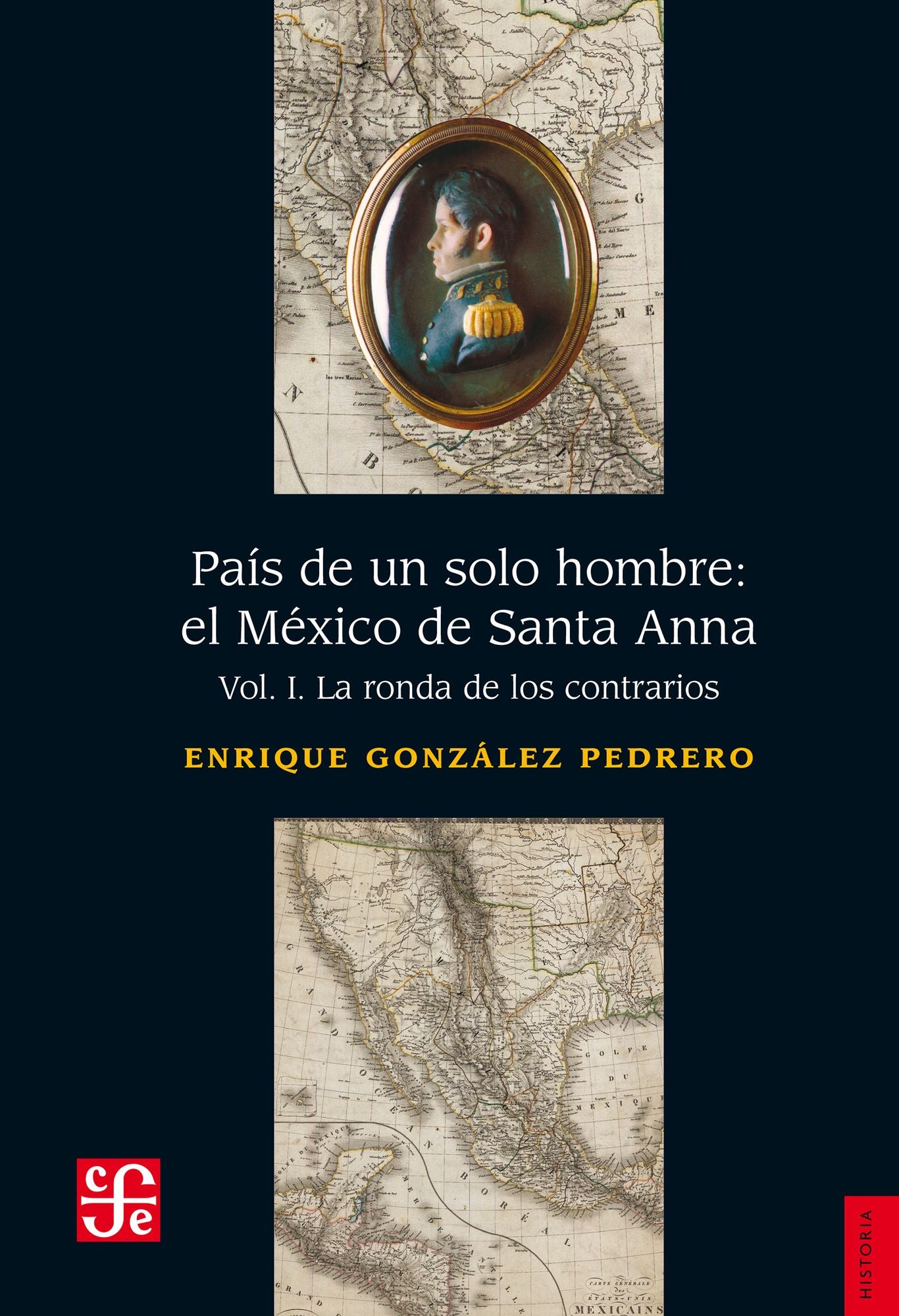 País de un solo hombre: el México de Santa Anna, I: La ronda de los contrarios