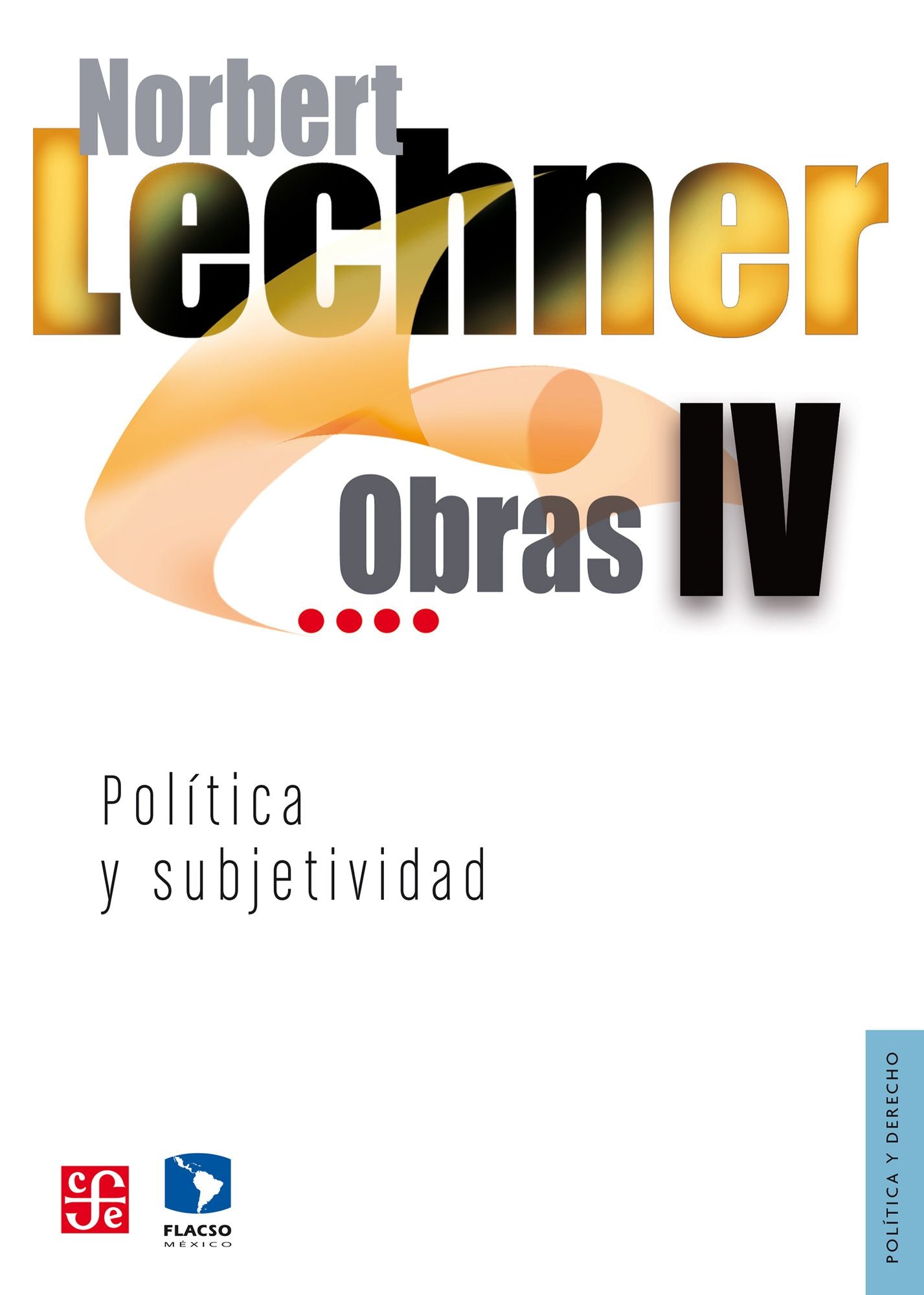 Obras IV: Política y subjetividad, 1995-2003