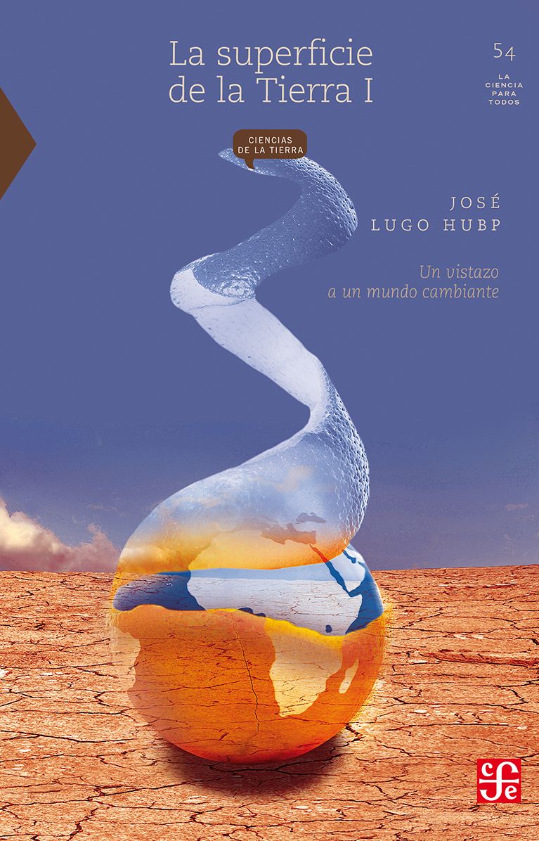 La superficie de la Tierra, I: Un vistazo a un mundo cambiante