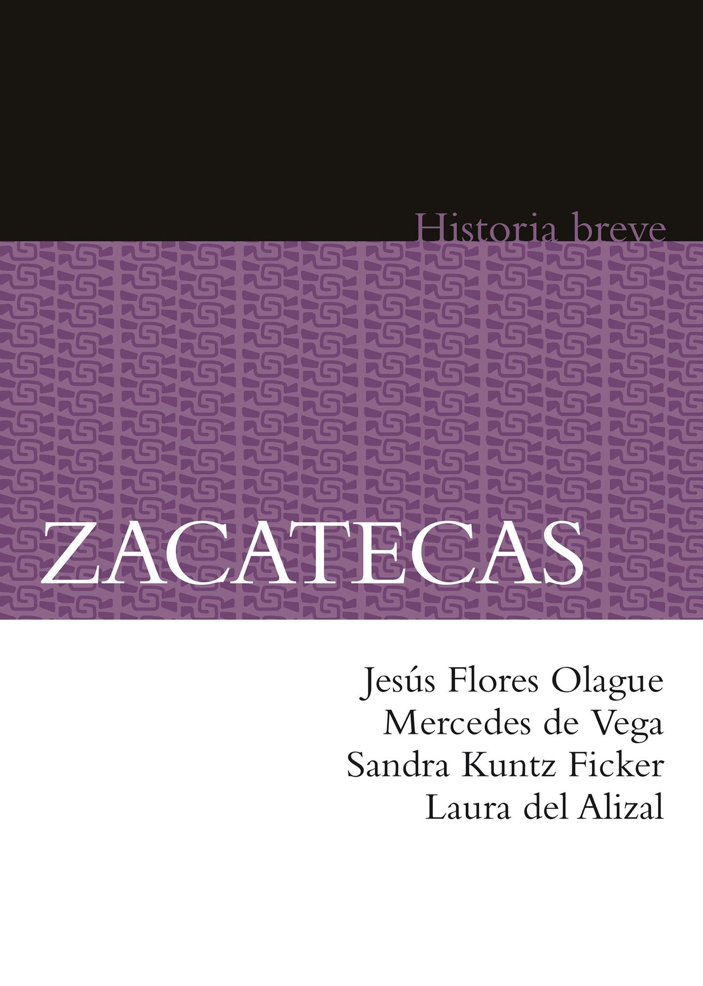 Zacatecas. Historia breve