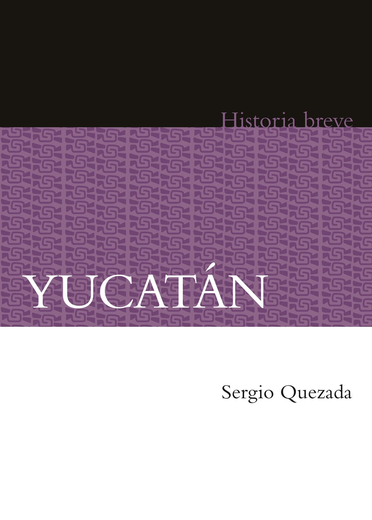 Yucatán. Historia breve