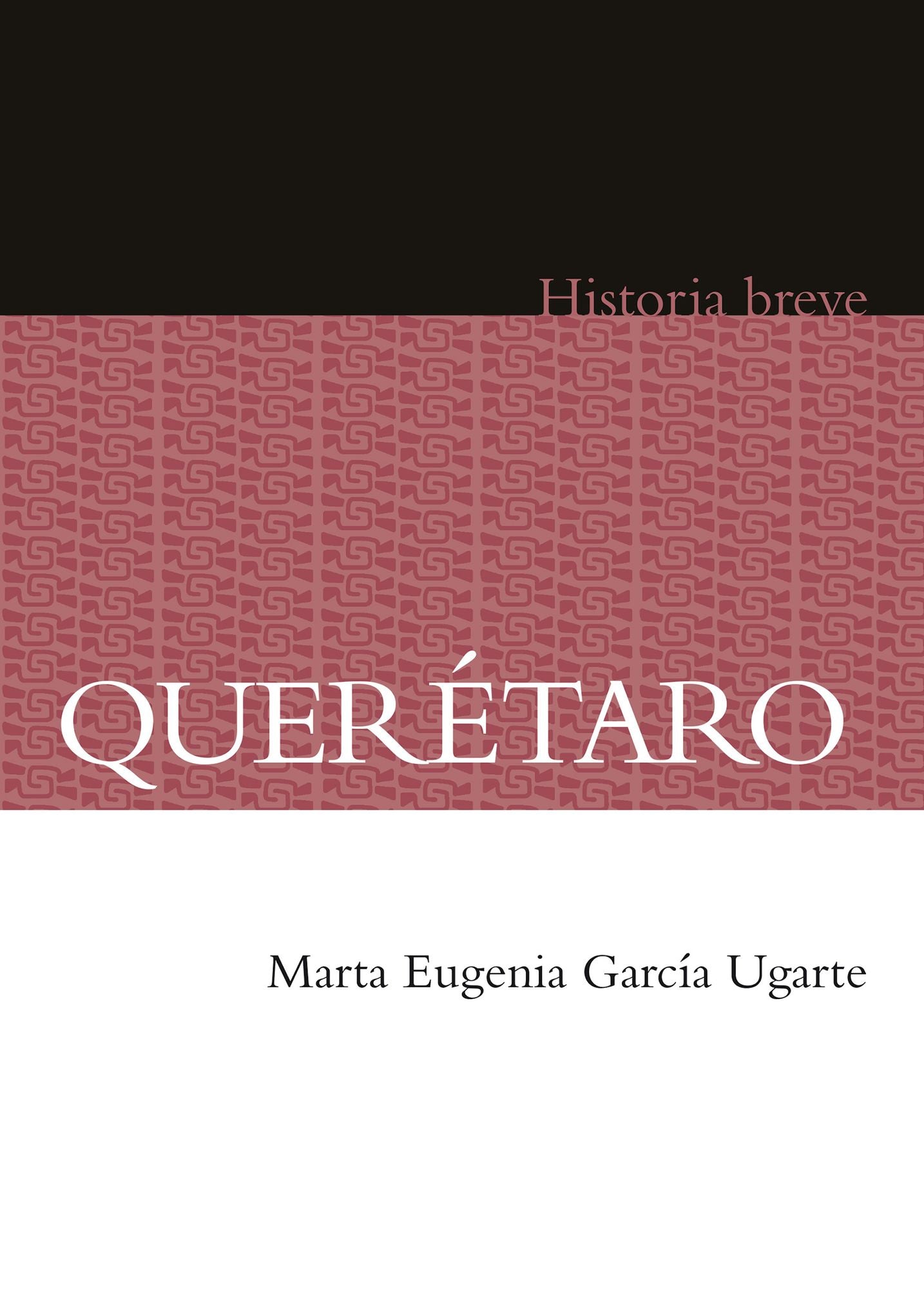 Querétaro. Historia breve