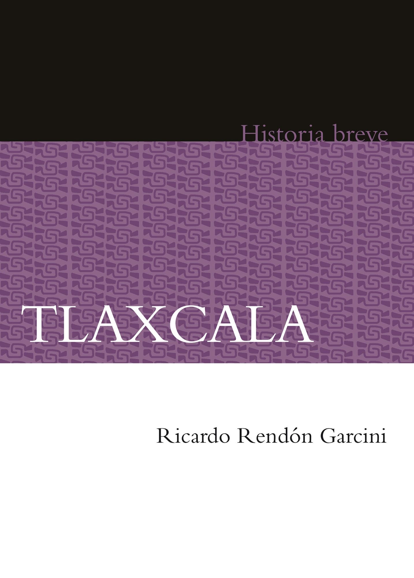 Tlaxcala. Historia breve