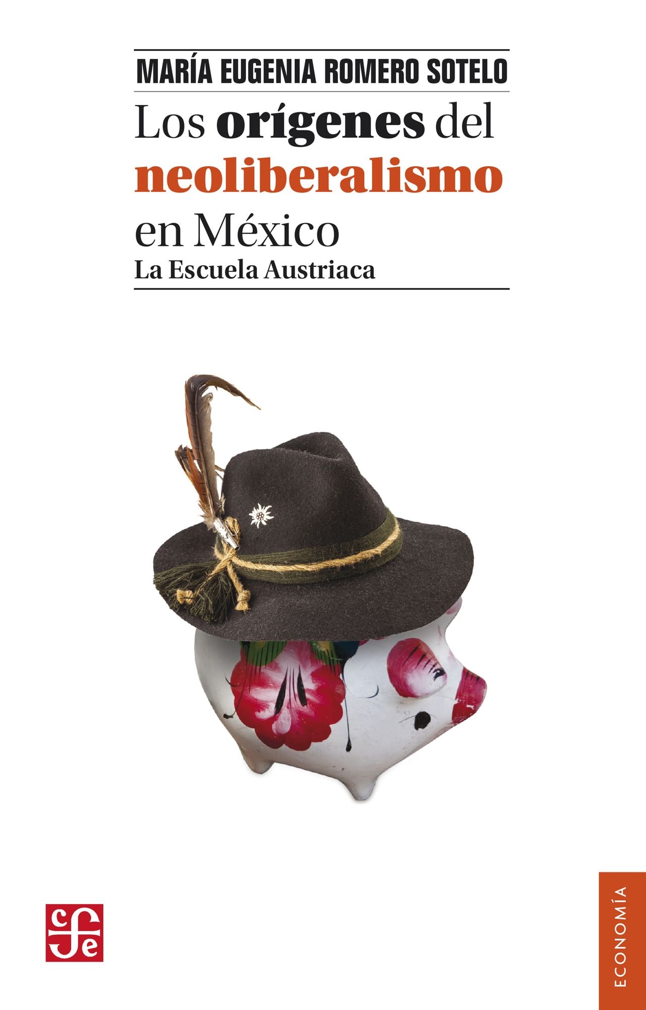 Los orígenes del neoliberalismo en México: La Escuela Austriaca