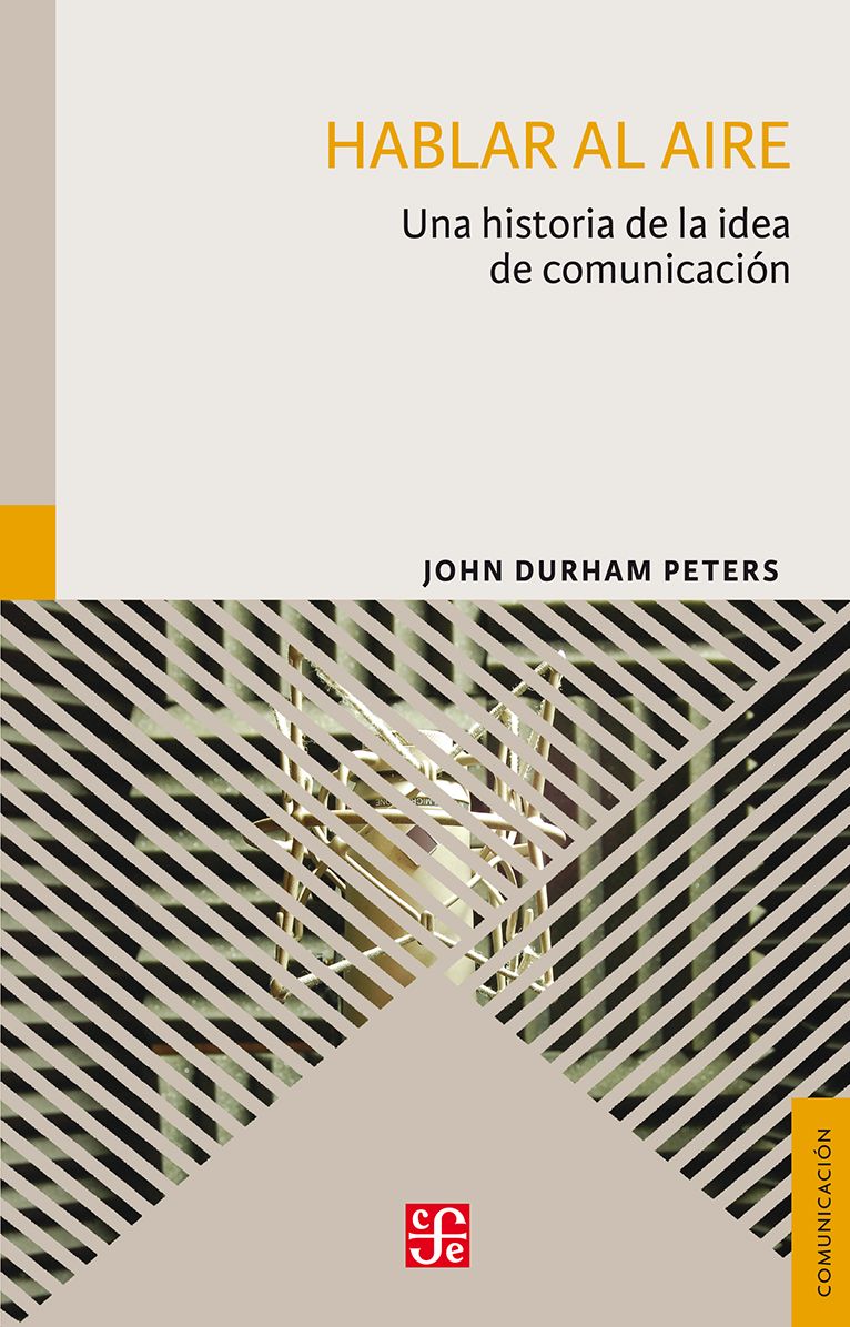 Hablar al aire: Una historia de la idea de comunicación