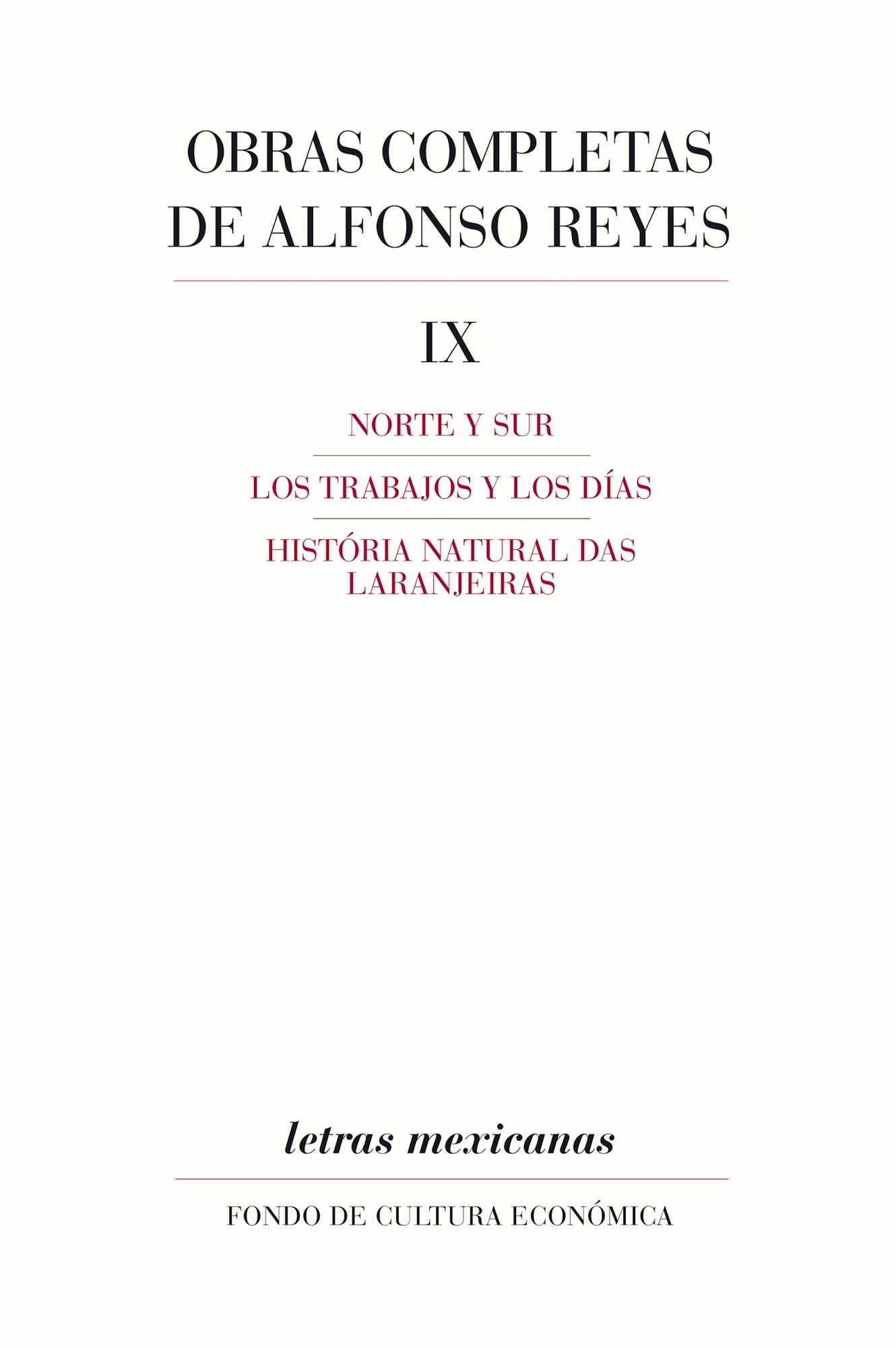 Obras completas, IX: Norte y Sur, Los trabajos y los días, Historia natural das Laranjeiras