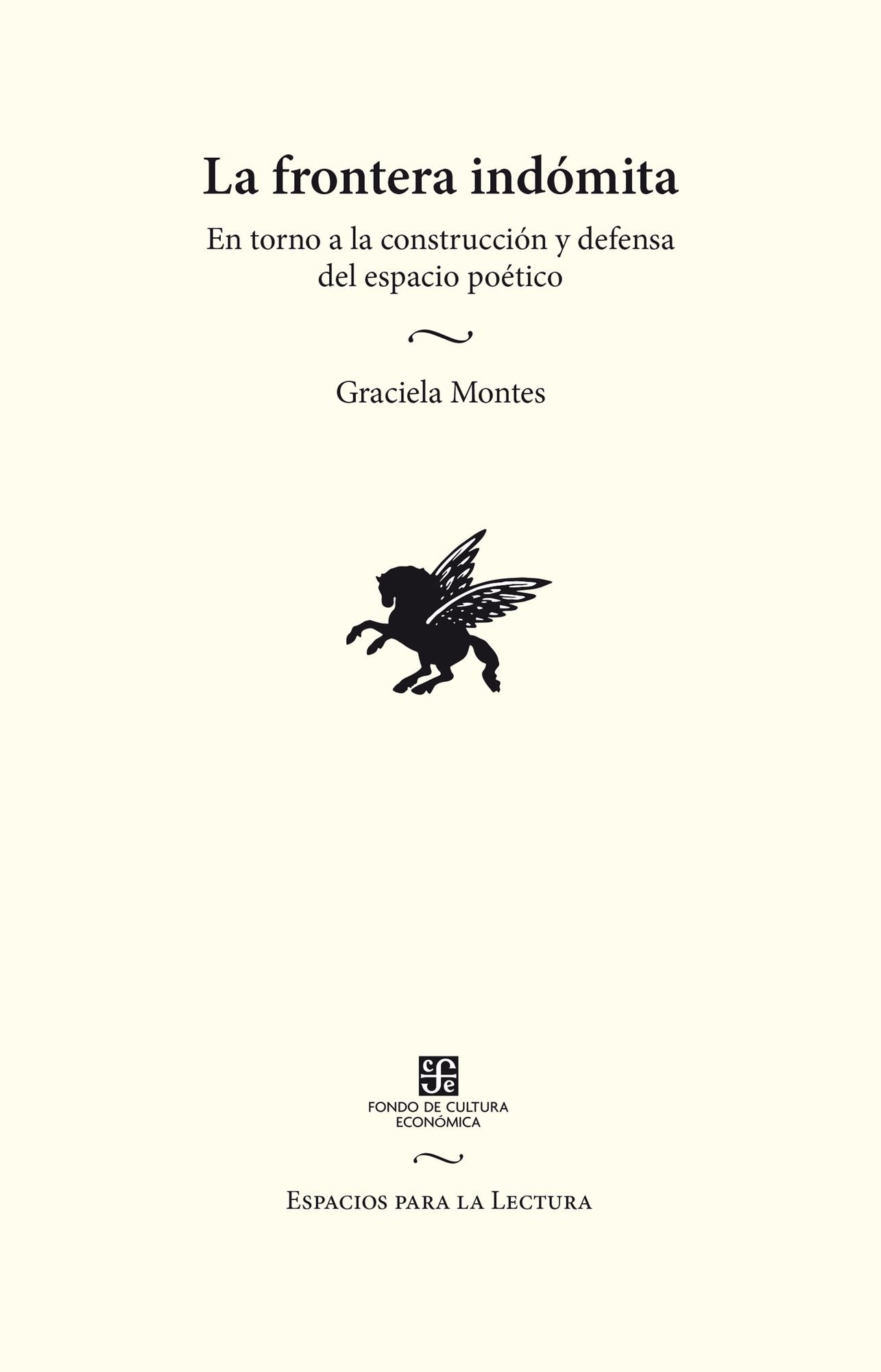 La frontera indomita: En torno a la construccion y defensa del espacio poetico