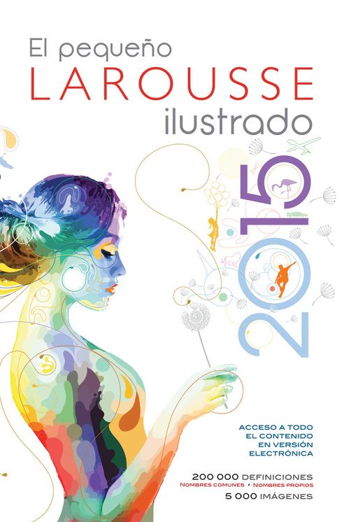 The Little Larousse Illustrated 1015/ El Pequeno Larousse Ilustrado 2015