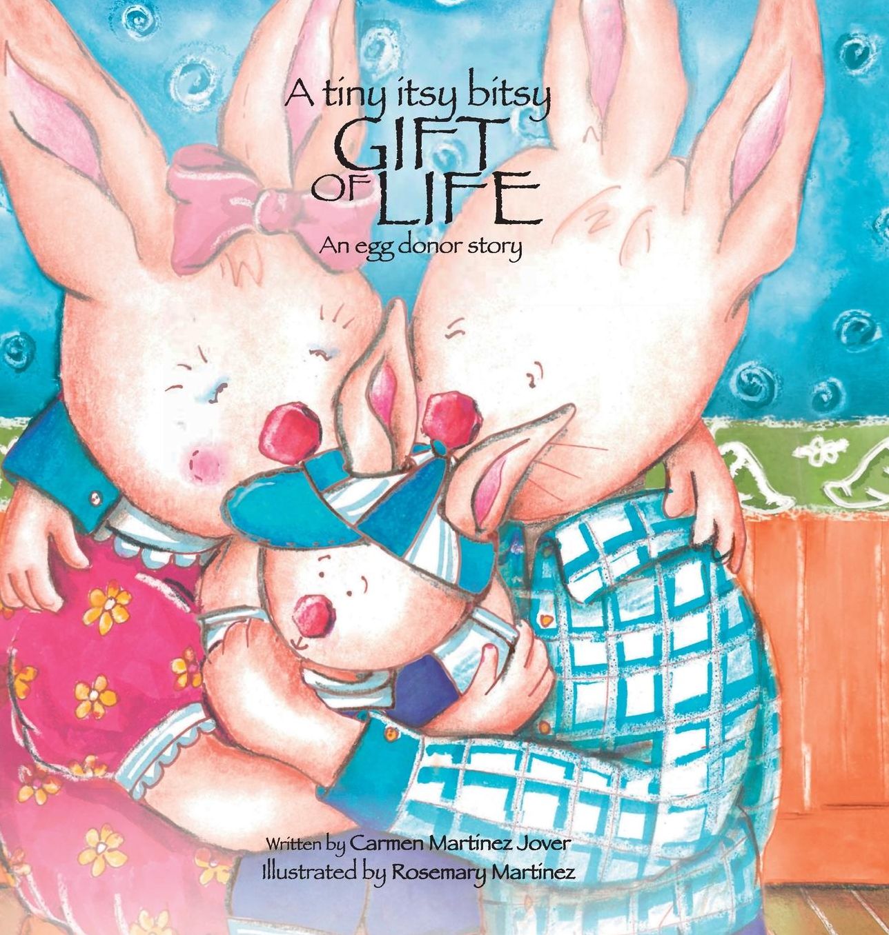 A Tiny Itsy Bitsy Gift of Life, an Egg Donor Story for Boys