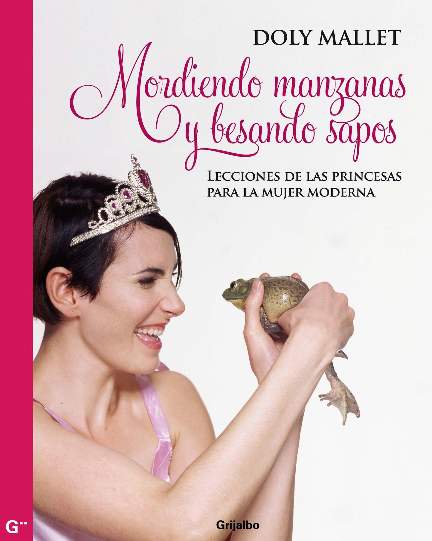 Mordiendo manzanas y besando sapos: Lecciones de las princesas para la mujer moderna