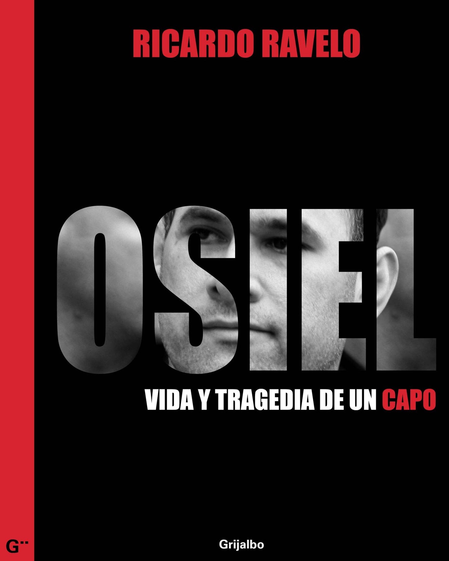 Osiel: Vida y tragedia de un capo