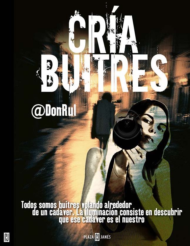 Cría buitres: Todos somos buitres volando alrededor de un cadáver. La iluminación consiste en
