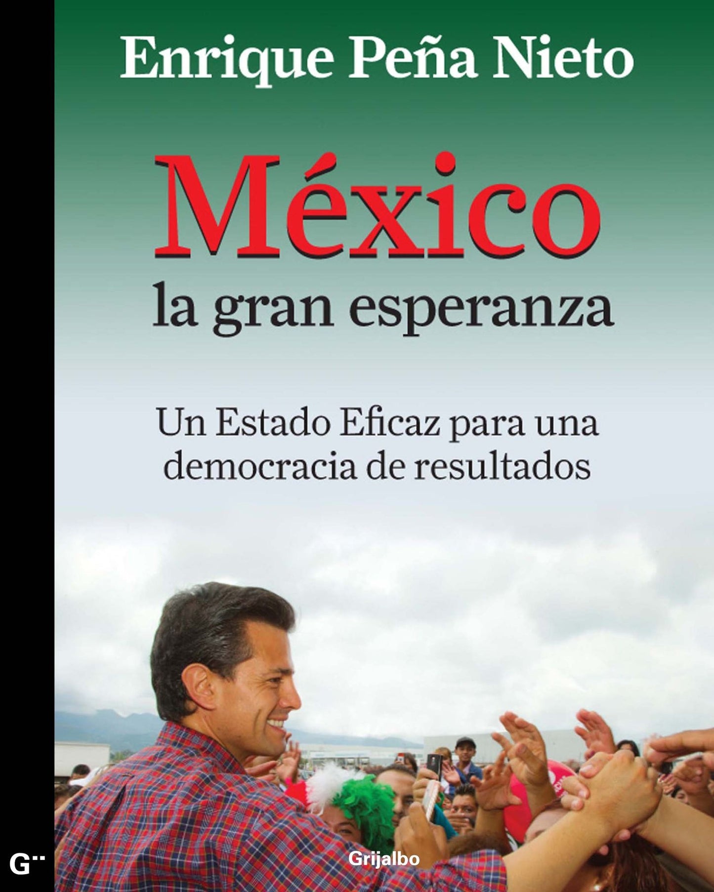 México, la gran esperanza: Un Estado Eficaz para una democracia de resultados