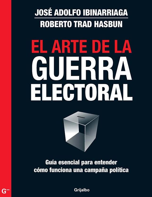 El arte de la guerra electoral: Guía esencial para entender cómo funciona una campaña política