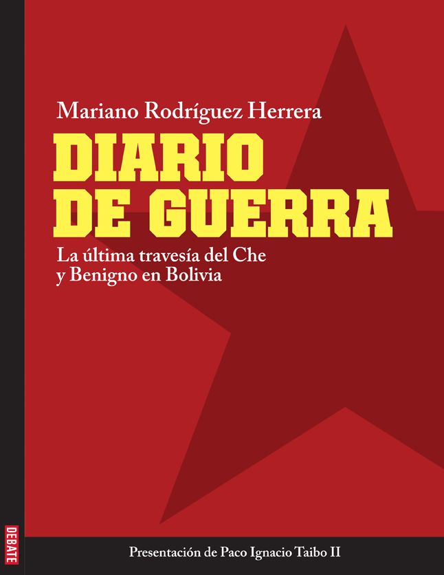 Diario de guerra: La última travesía del Che y Benigno en Bolivia
