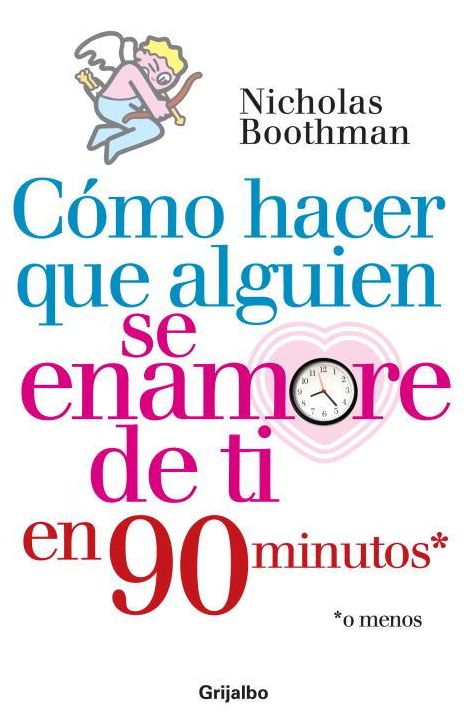 Como Hacer Que Alguien Se Enamore de Mi en 90 Minutos