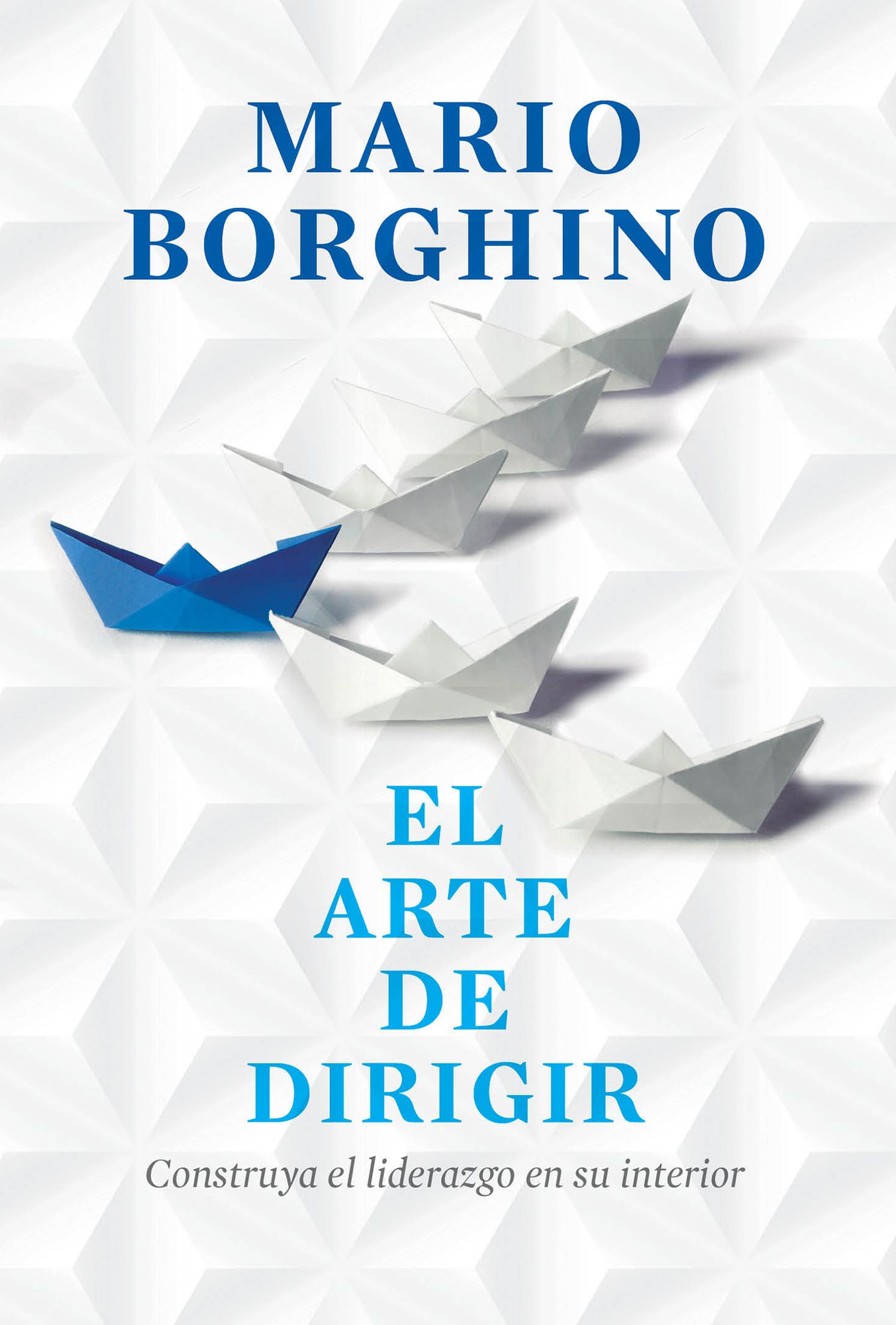 El arte de dirigir (El arte de): Construya el liderazgo en su interior