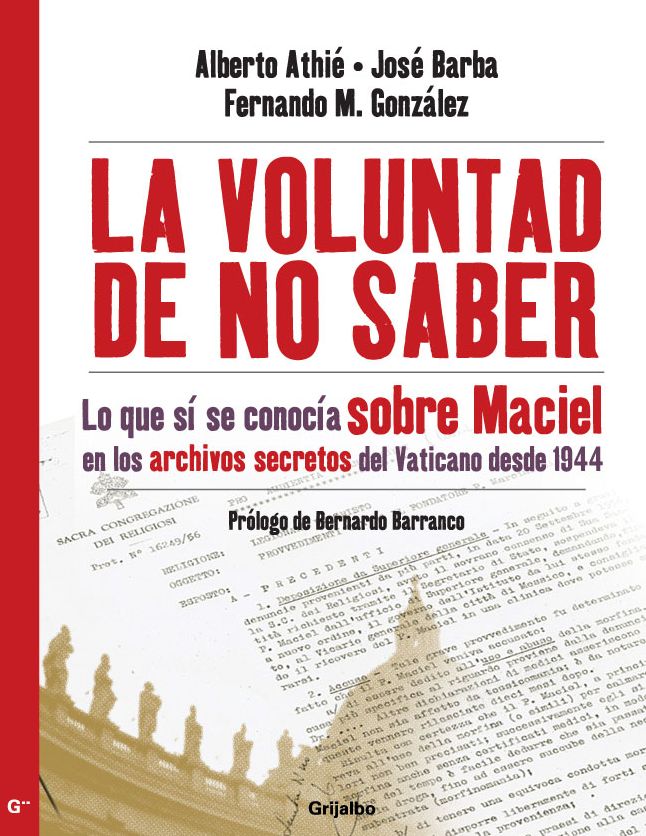 La voluntad de no saber: Lo que sí se conocía sobre Maciel en los archivos secretos del Vaticano desde 19