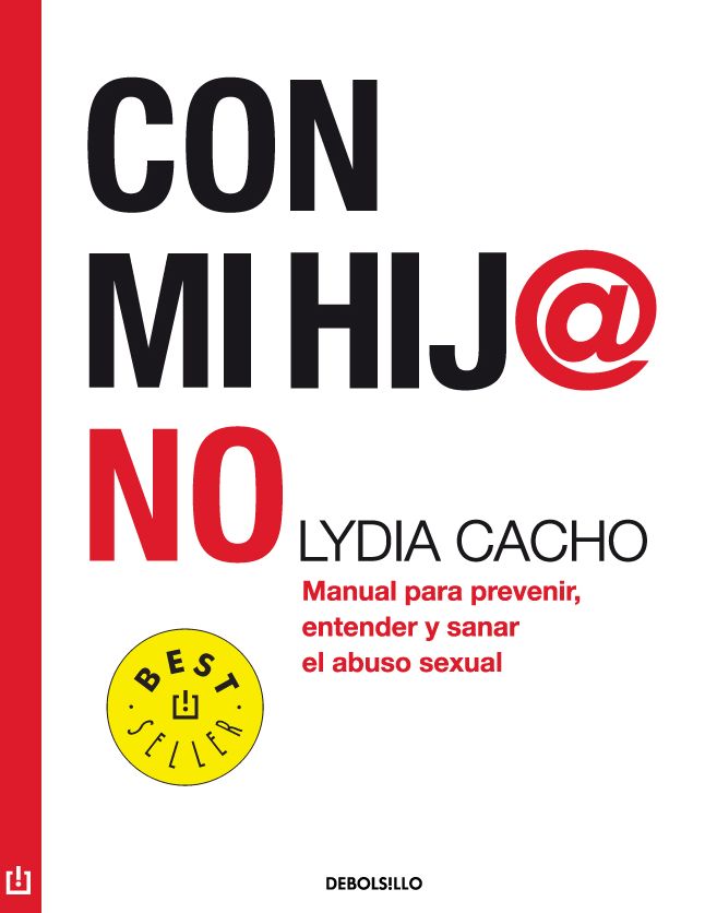 Con mi hij@ no: Manual para prevenir, entender y sanar el abuso sexual