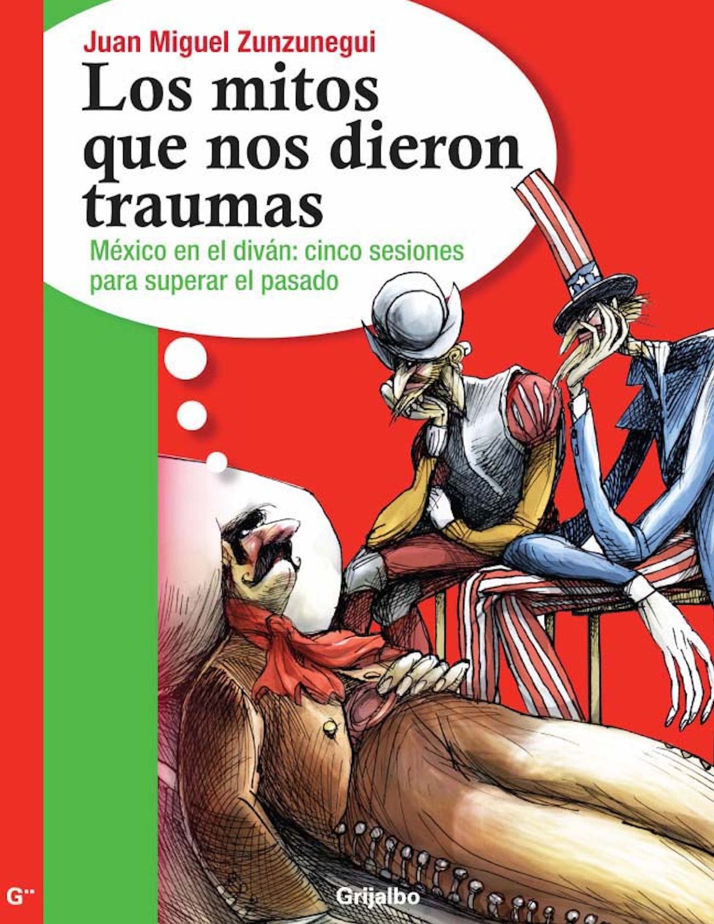 Los mitos que nos dieron traumas: México en el divan: cinco sesiones para superar el pasado