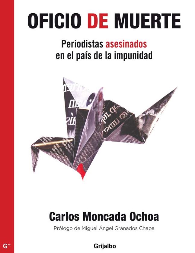 Oficio de muerte: Periodistas asesinados en el país de la impunidad