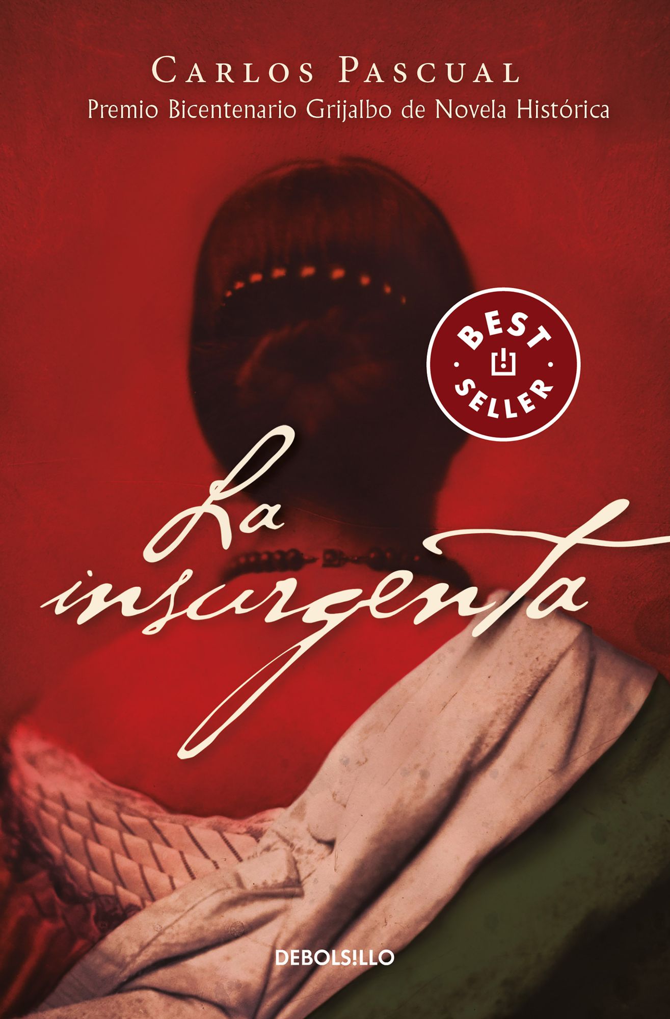 La insurgenta (Premio Bicentenario Grijalbo de Novela Histórica, 2010)