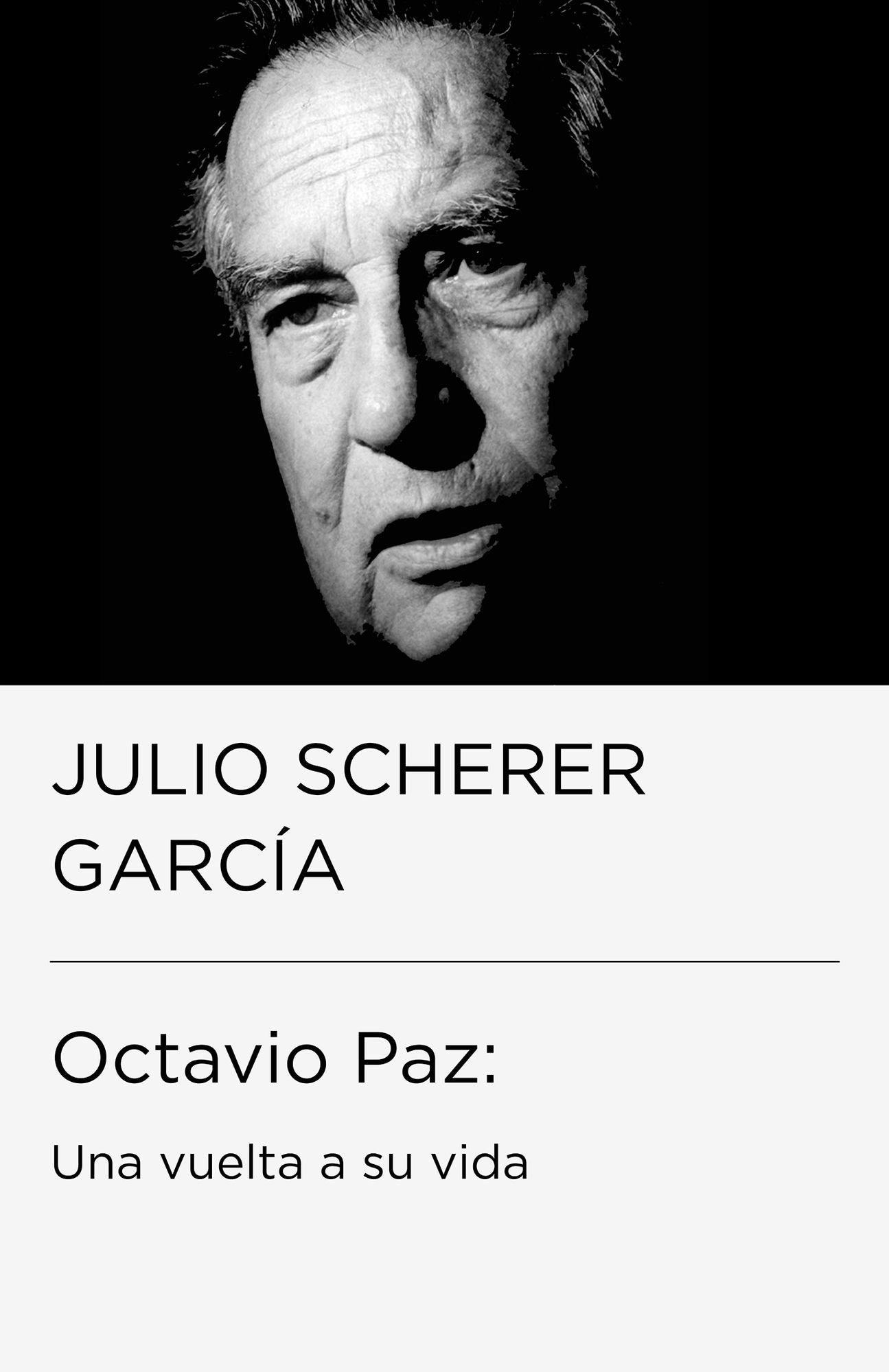 Octavio Paz: una vuelta a su vida