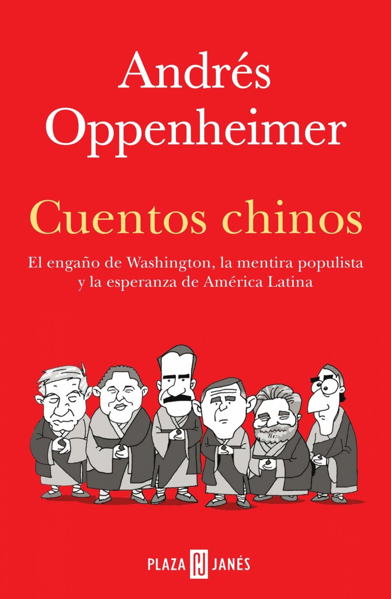 Cuentos chinos: El engaño de Washington, la mentira populista y la esperanza de América Latina