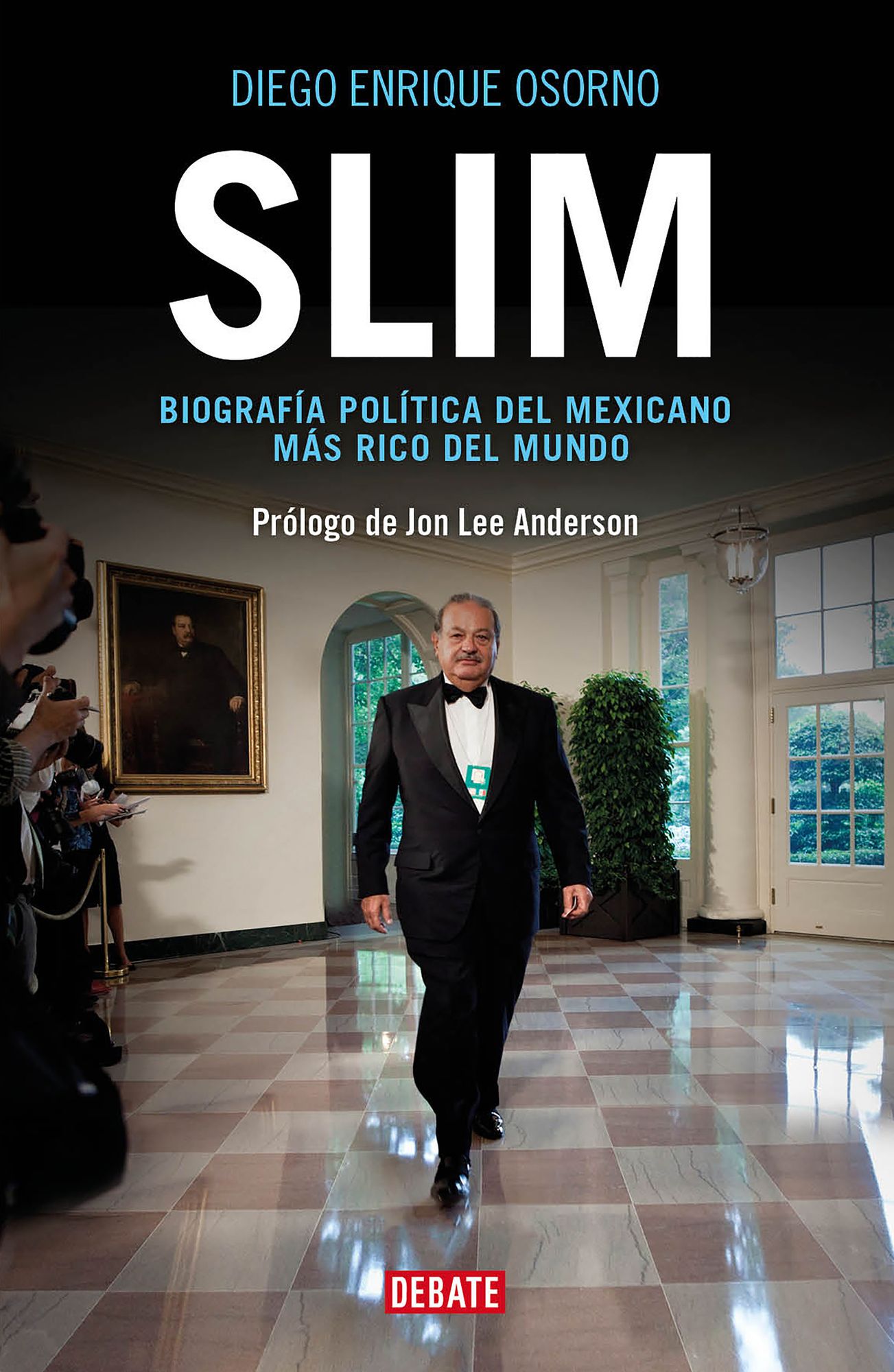 Slim: Biografía política del mexicano más rico del mundo / Slim: Political Biography of the Richest Mexican in the World
