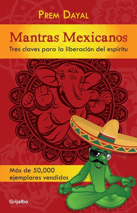 Mantras Mexicanos: Tres Claves Para La Liberacion Del Espiritu