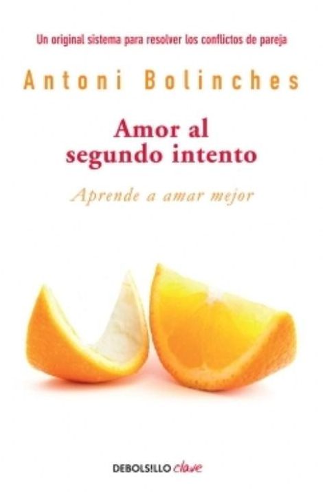 Amor al segundo intento: Aprende a amar mejor