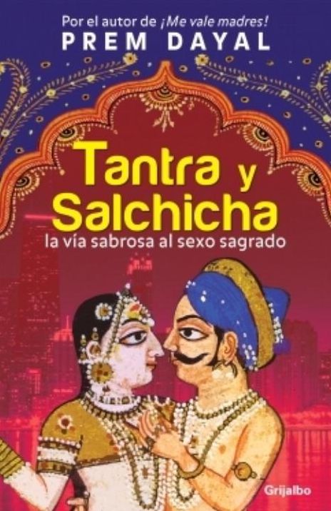 Tantra y salchicha: La via sabrosa al sexo sagrado