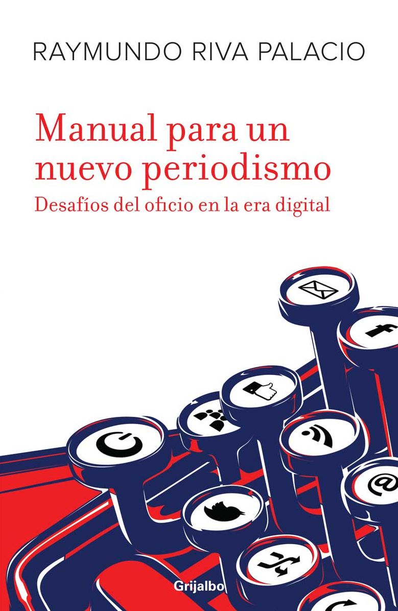 Manual para un nuevo periodismo: Desafíos del oficio en la era digital