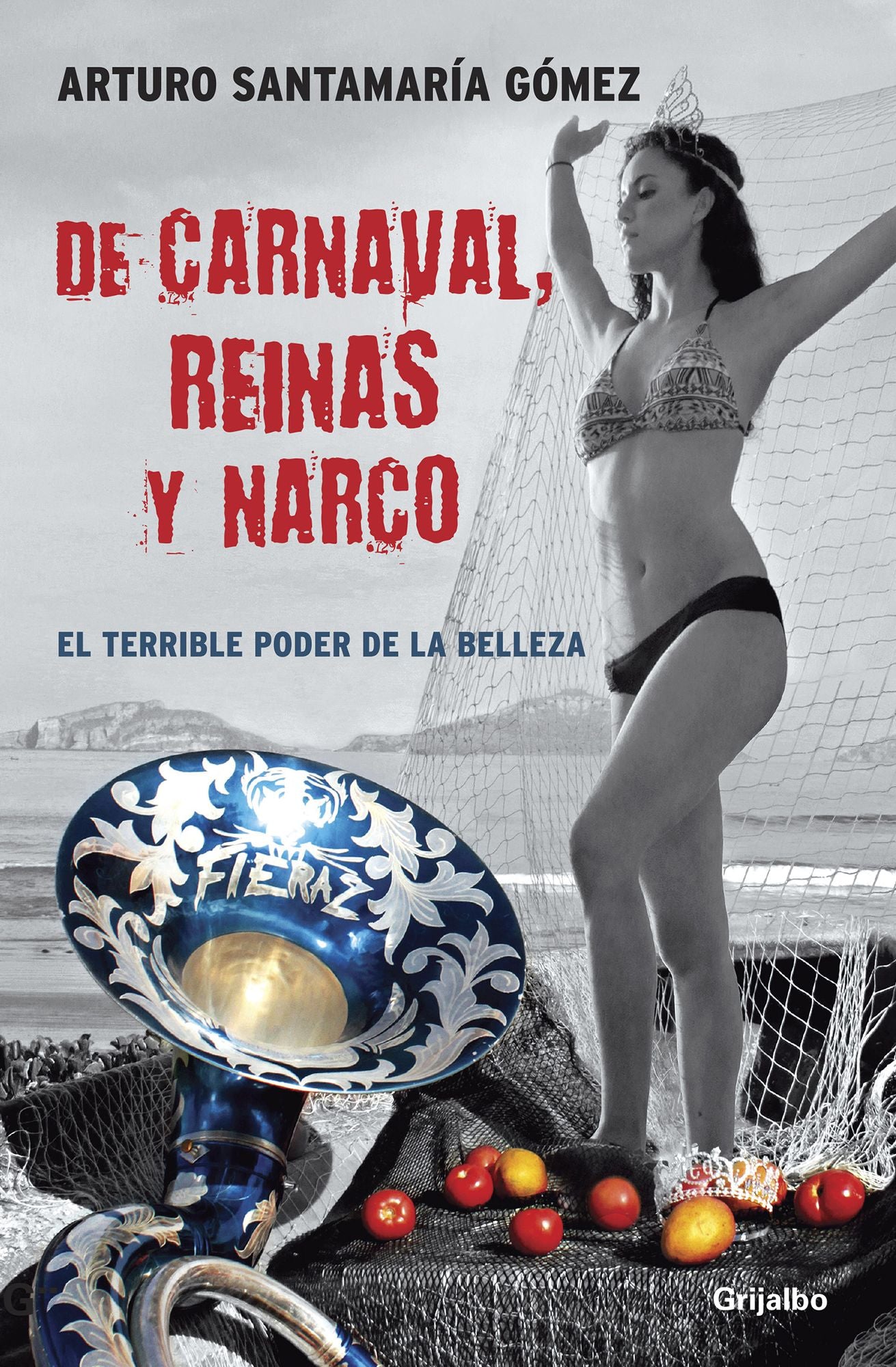 De carnaval, reinas y narco: El terrible poder de la belleza
