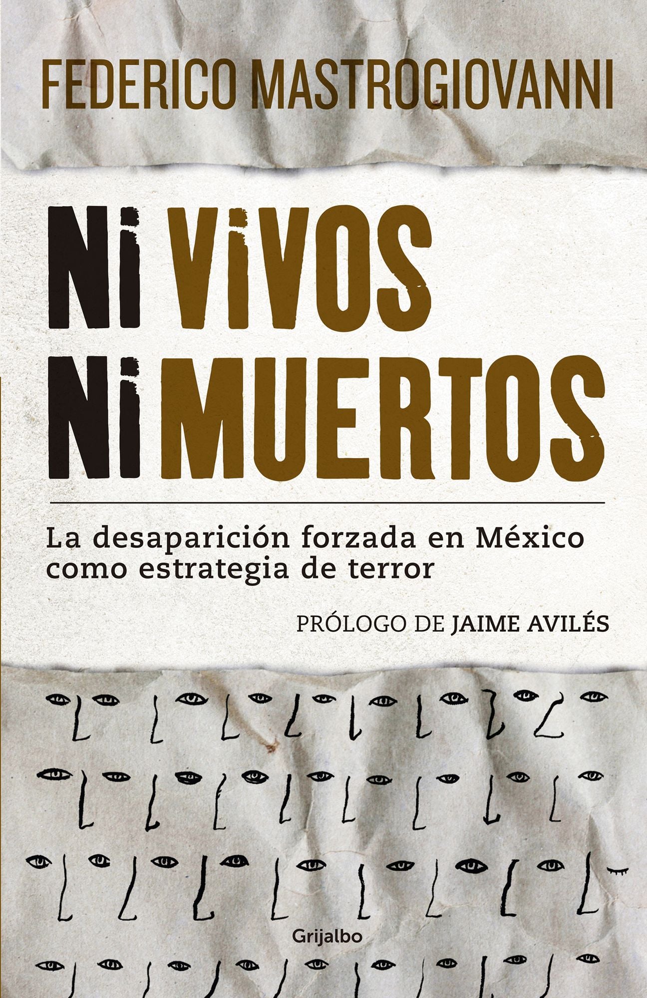 Ni vivos ni muertos: La desaparición forzada en México como estrategia de terror
