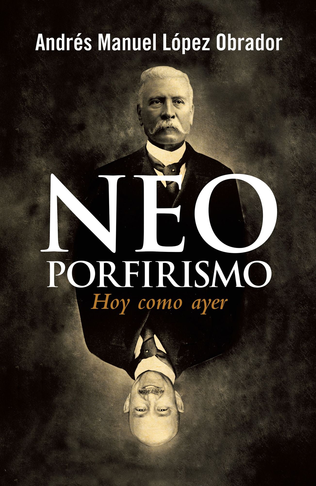 Neoporfirismo: Hoy como ayer