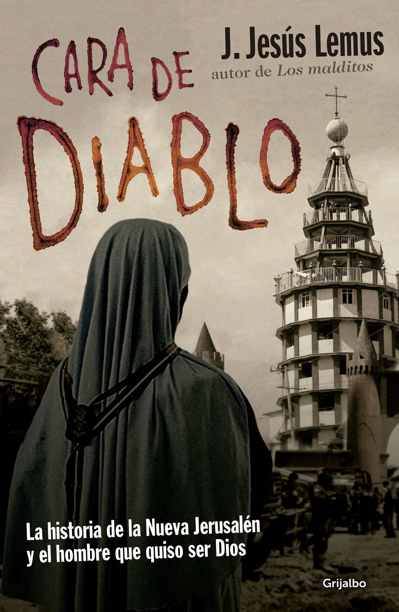 Cara de Diablo: La historia de la Nueva Jerusalén y el hombre que quiso ser Dios