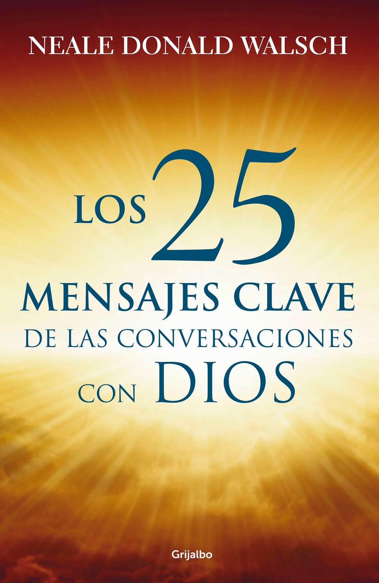 Los 25 mensajes clave de las conversaciones con Dios (What God Said: The 25 Core Messages of Conversations with God)