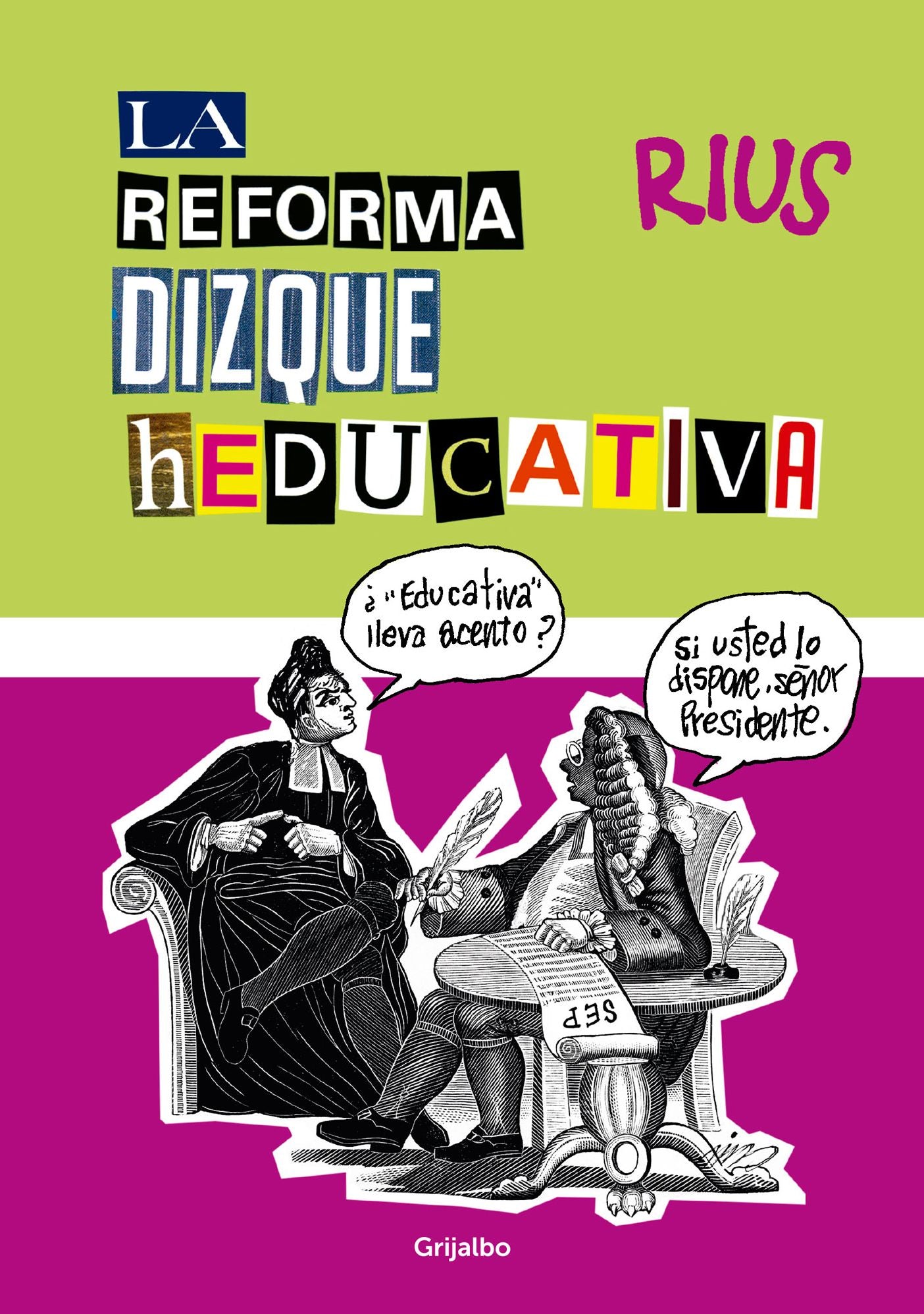 La reforma dizque heducativa (Biblioteca Rius)