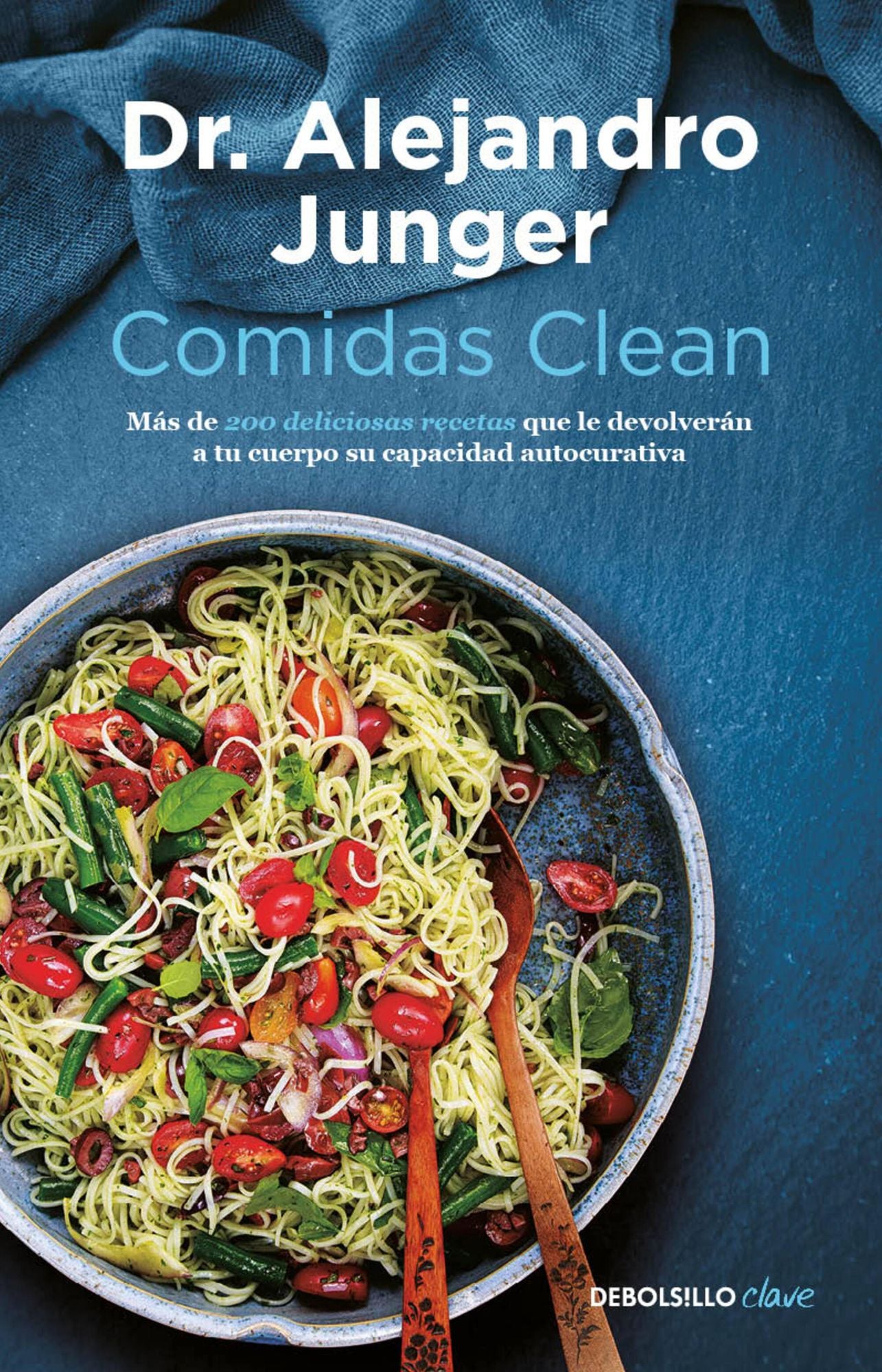 Comidas Clean (Colección Vital): Más de 200 deliciosas recetas que le devolverán a tu cuerpo su capacidad autocur