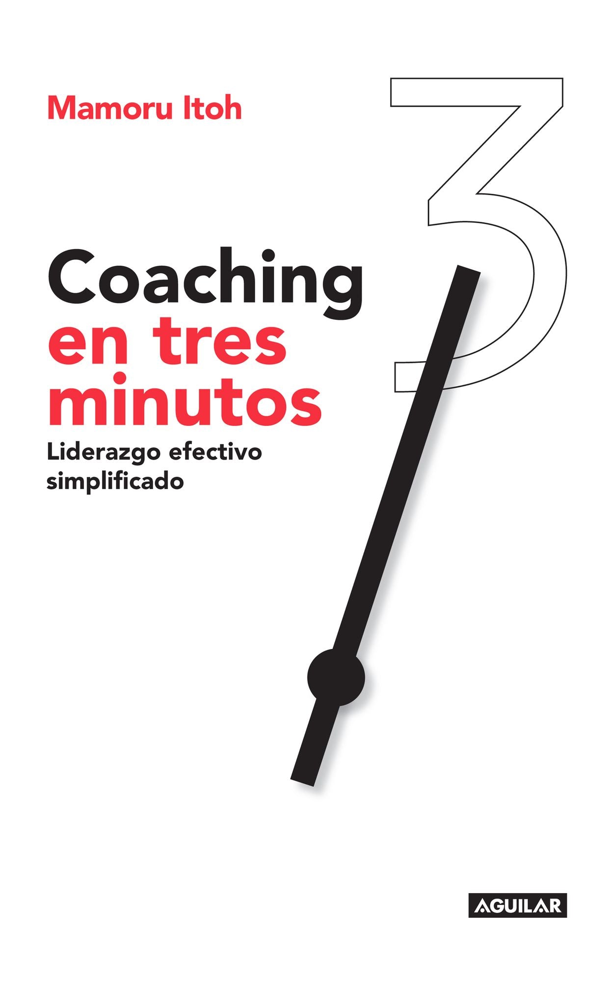 Coaching en tres minutos: Liderazgo efectivo simplificado