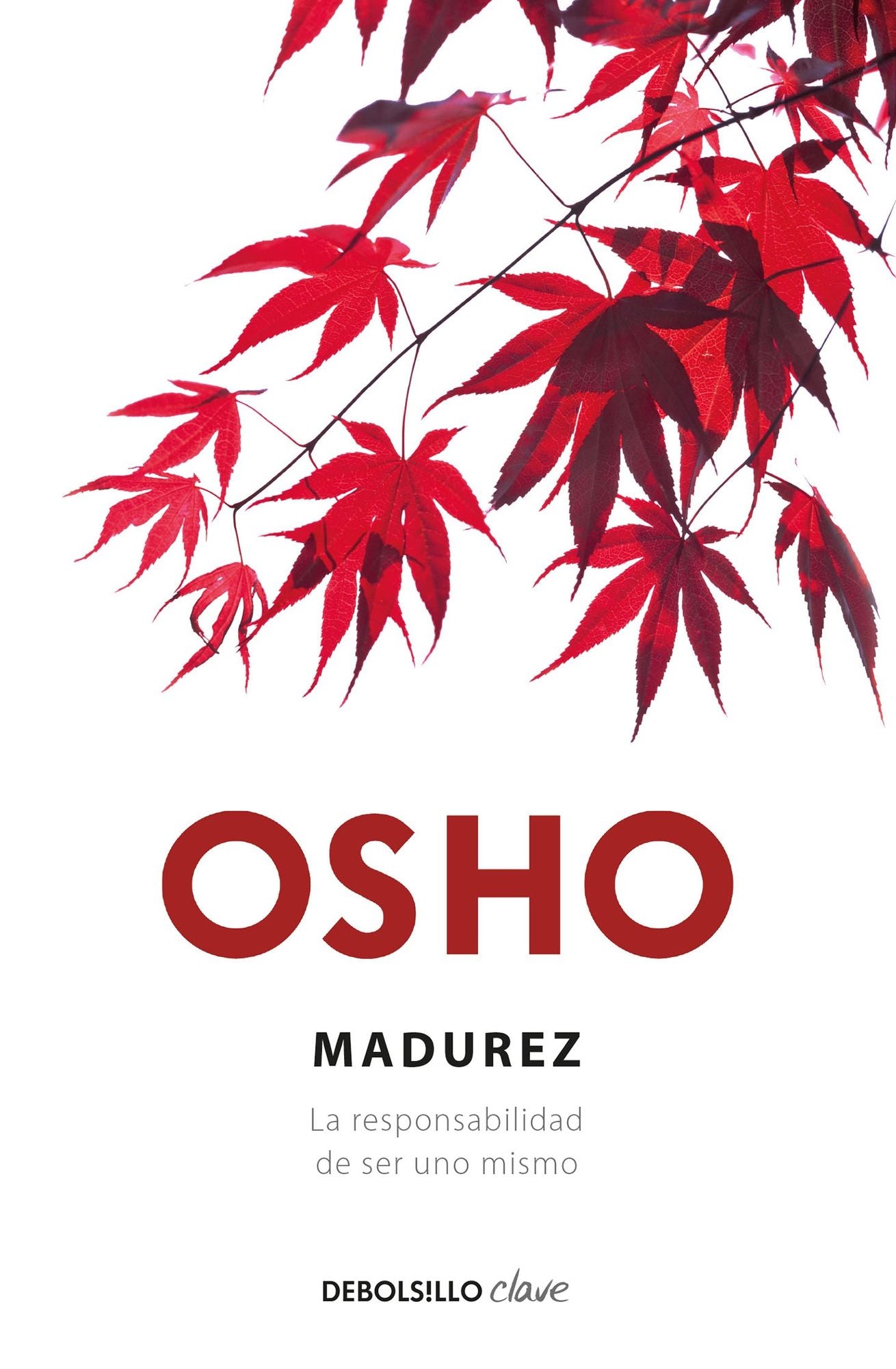 Madurez. La responsabilidad de ser uno mismo (Maturity: The Responsibility of Being Oneself)