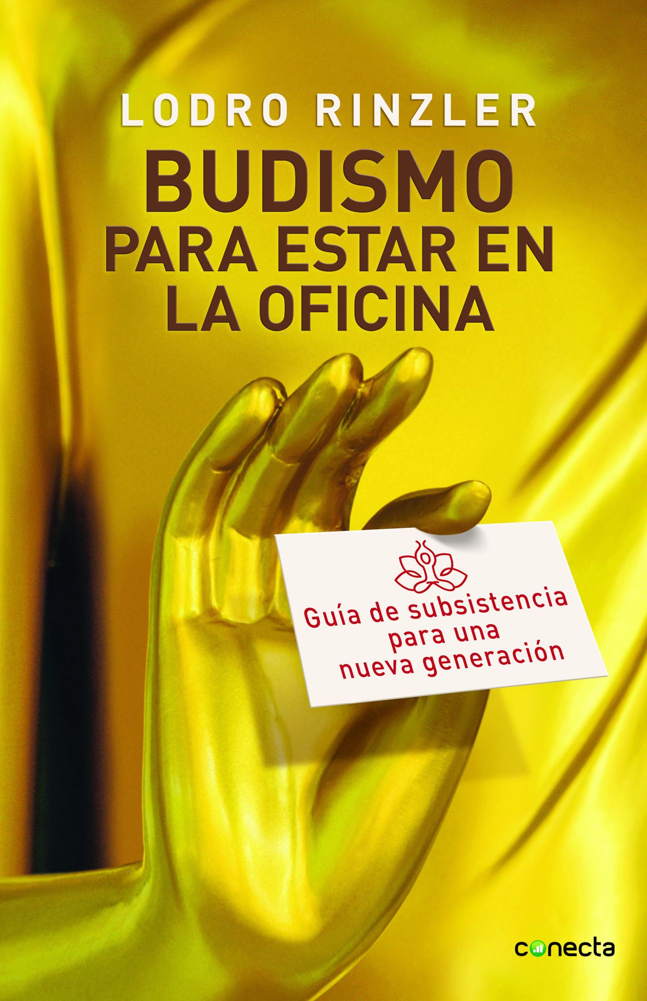 Budismo para estar en la oficina: Guía de subsistencia para una nueva generación