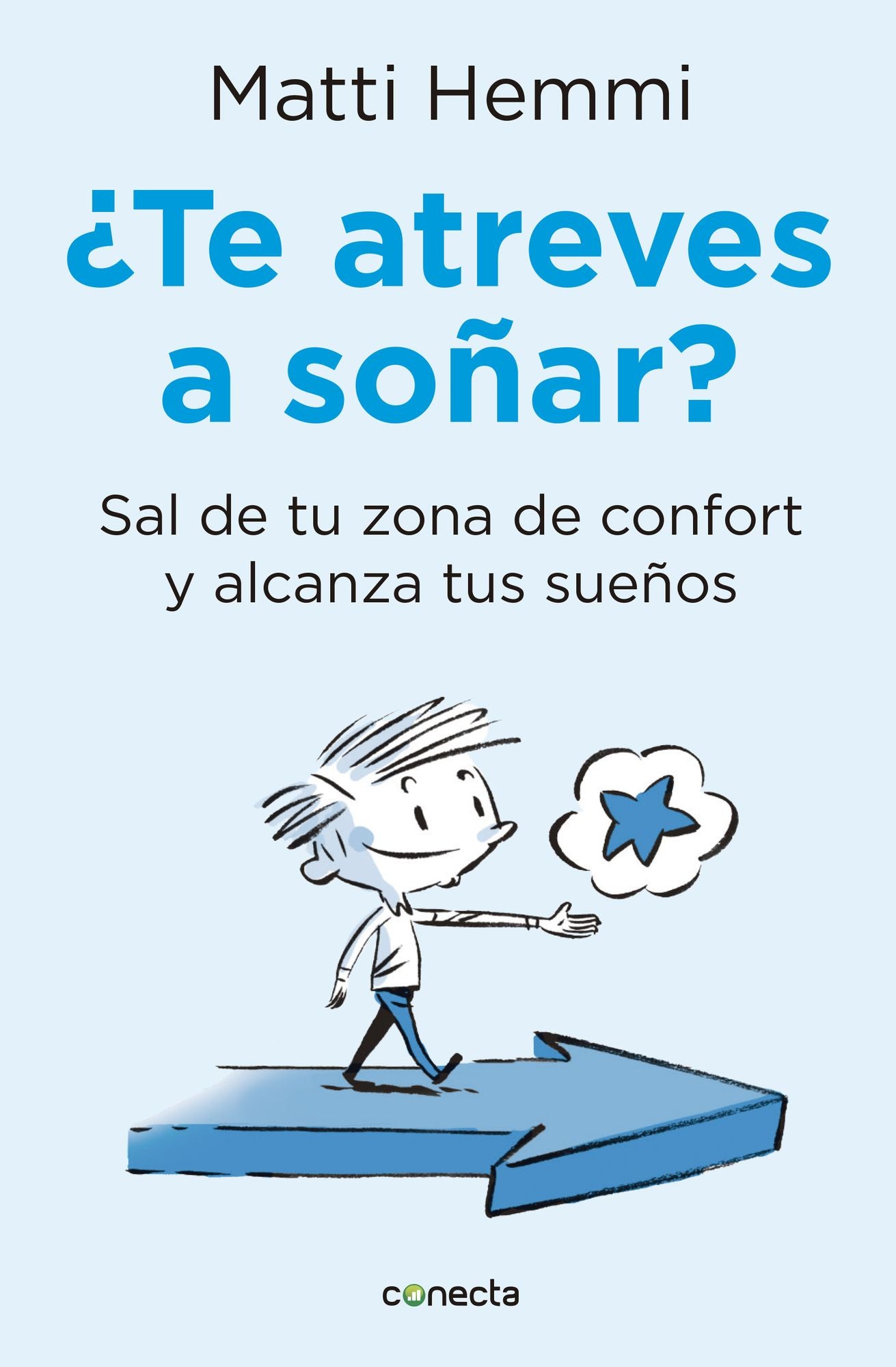 Te atreves a soñar?: Sal de tu zona de confort y alcanza tus sueños