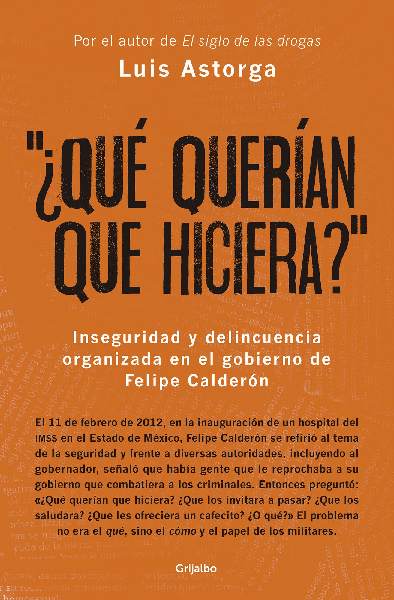 "Qué querían que hiciera?": Inseguridad y delincuencia organizada en el gobierno de Felipe Calderón