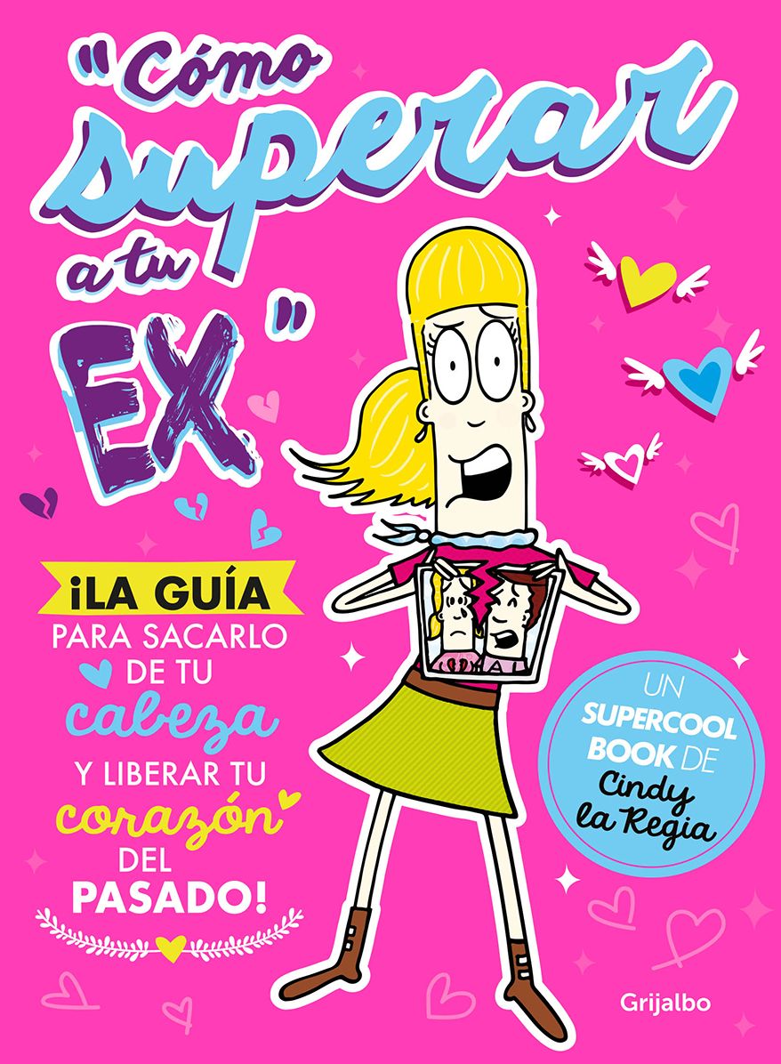 Cómo superar a tu ex: La guía para sacarlo de tu vida y liberar tu corazón del pasado