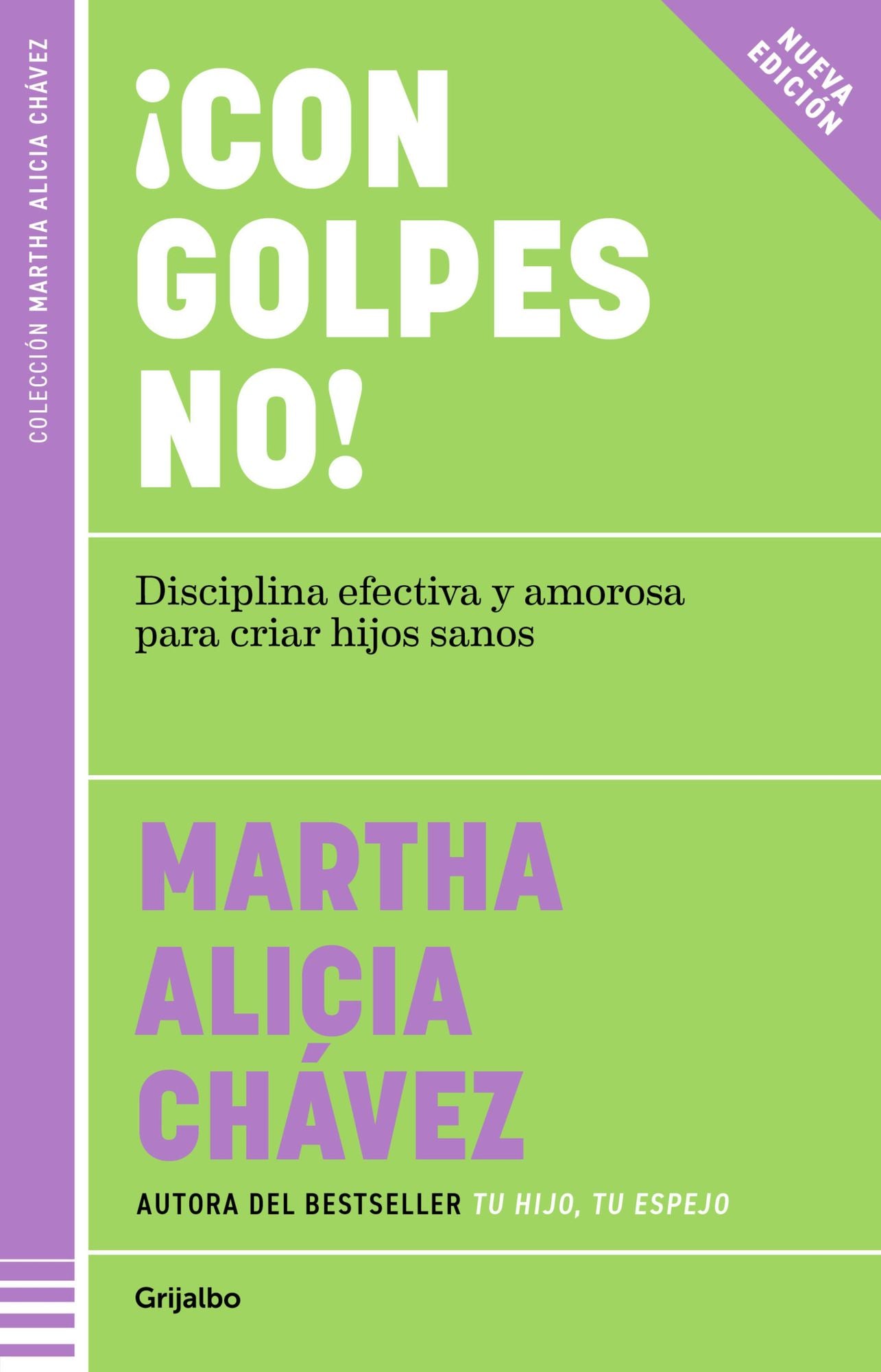 Con golpes NO!: Disciplina efectiva y amorosa para criar hijos sanos
