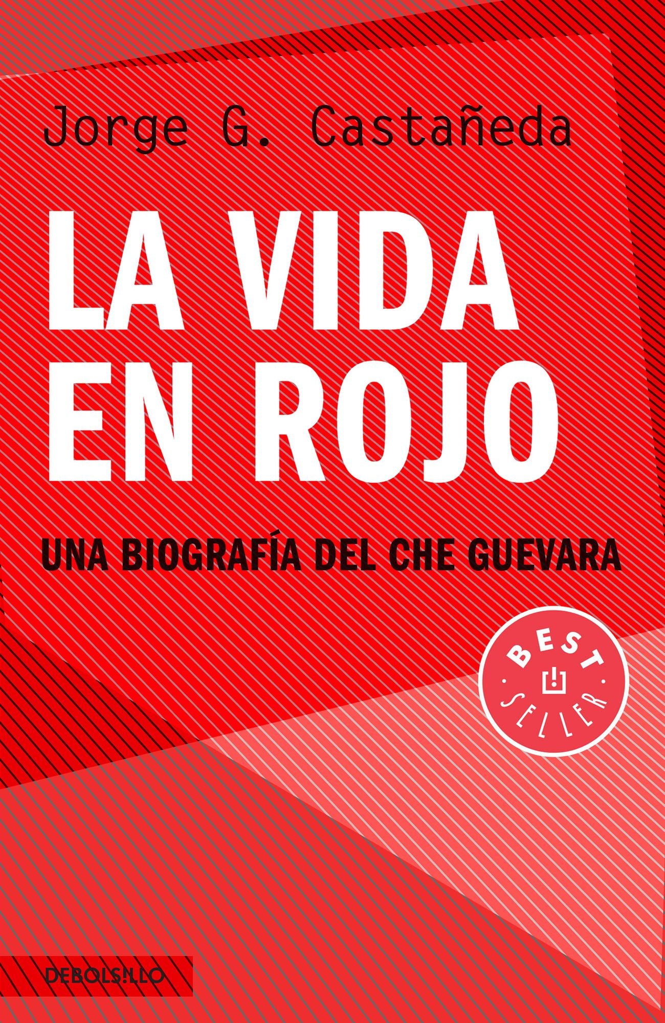 La vida en rojo: Una biografía del Che Guevara