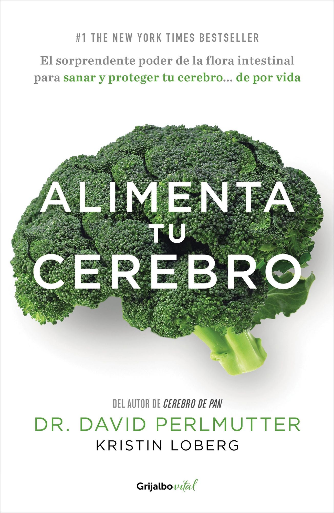 Alimenta tu cerebro (Colección Vital): El sorprendente poder de la flora intestinal para sanar y proteger tu cerebro...